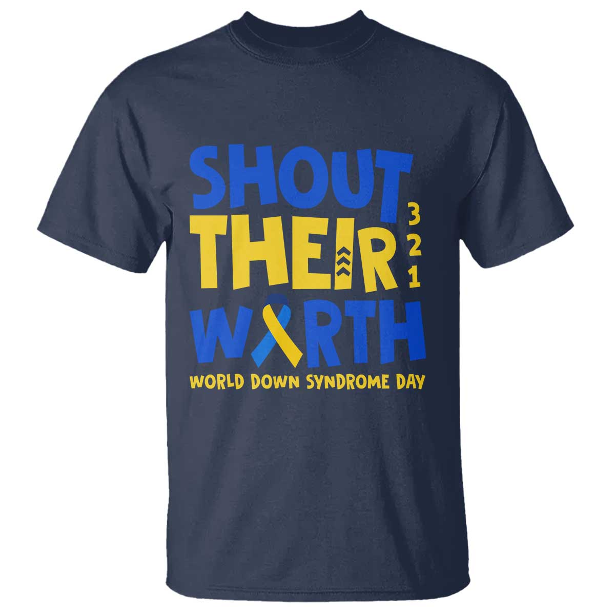 Shout Their Worth World Down Syndrome Day T Shirt TS11 Navy Print Your Wear