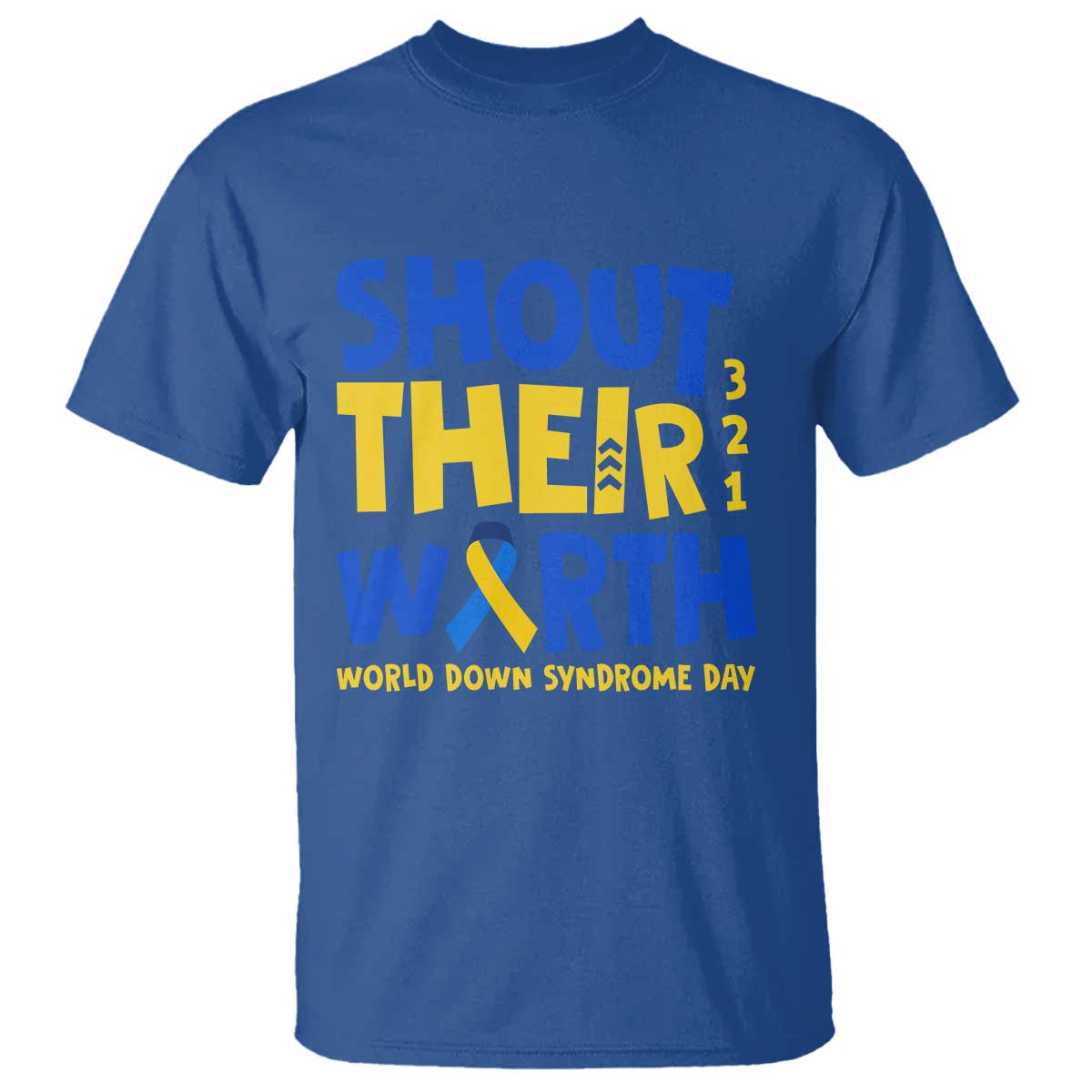 Shout Their Worth World Down Syndrome Day T Shirt TS11 Royal Blue Print Your Wear