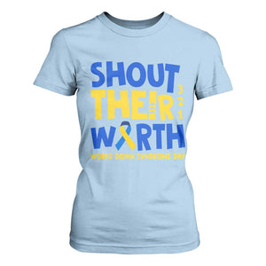 Shout Their Worth World Down Syndrome Day T Shirt For Women TS11 Light Blue Print Your Wear