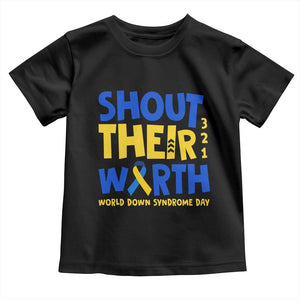 Shout Their Worth World Down Syndrome Day Toddler T Shirt TS11 Black Print Your Wear