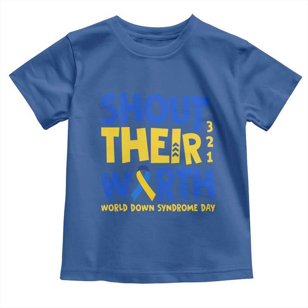 Shout Their Worth World Down Syndrome Day Toddler T Shirt TS11 Royal Blue Print Your Wear