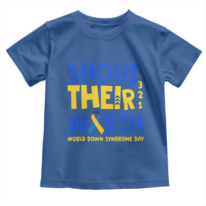 Shout Their Worth World Down Syndrome Day Toddler T Shirt TS11 Royal Blue Print Your Wear