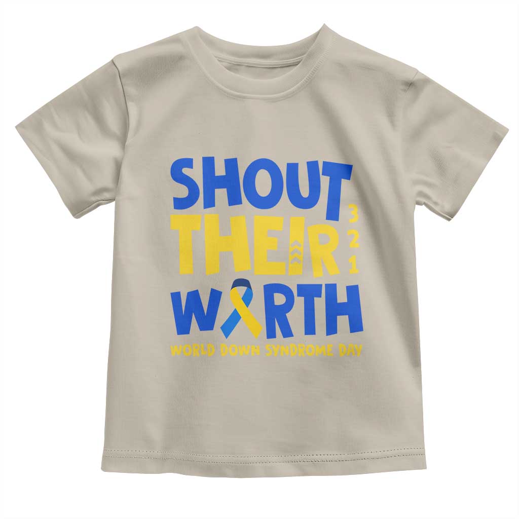 Shout Their Worth World Down Syndrome Day Toddler T Shirt TS11 Sand Print Your Wear