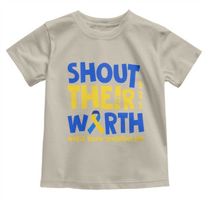 Shout Their Worth World Down Syndrome Day Toddler T Shirt TS11 Sand Print Your Wear