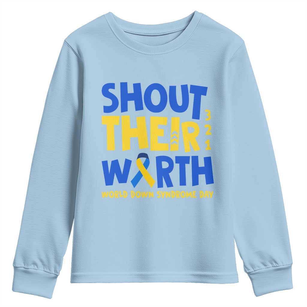 Shout Their Worth World Down Syndrome Day Youth Sweatshirt TS11 Light Blue Print Your Wear