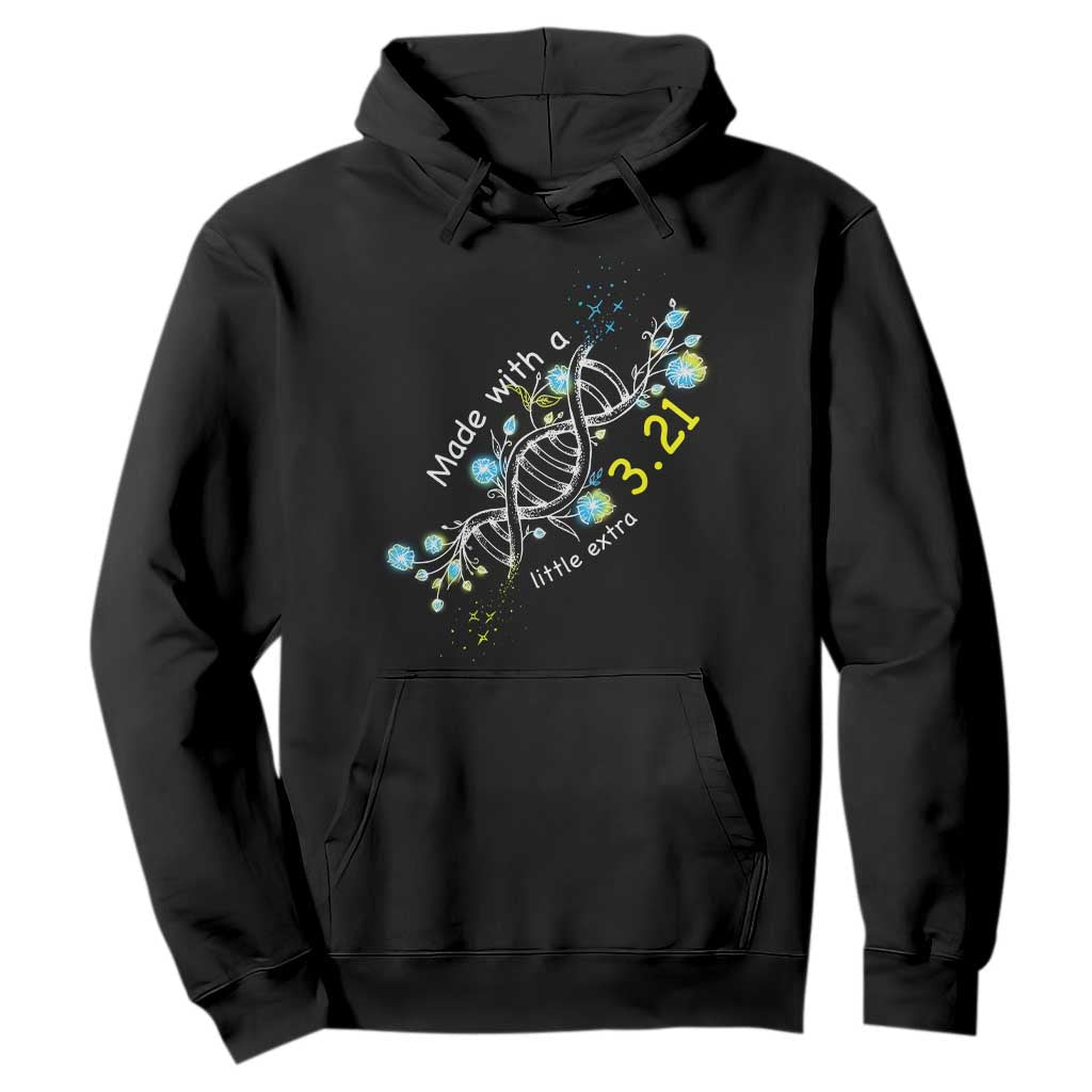 World Down Syndrome Day Made With A Little Extra Hoodie March 21 DNA Flower TS11 Black Print Your Wear