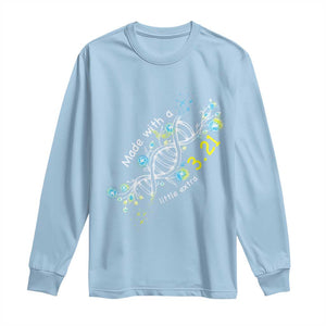 World Down Syndrome Day Made With A Little Extra Long Sleeve Shirt March 21 DNA Flower TS11 Light Blue Print Your Wear