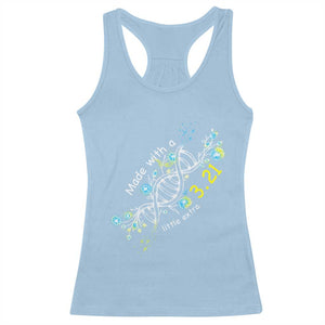 World Down Syndrome Day Made With A Little Extra Racerback Tank Top March 21 DNA Flower TS11 Light Blue Print Your Wear