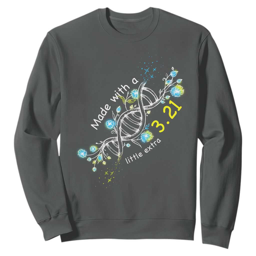 World Down Syndrome Day Made With A Little Extra Sweatshirt March 21 DNA Flower TS11 Dark Heather Print Your Wear