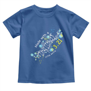 World Down Syndrome Day Made With A Little Extra Toddler T Shirt March 21 DNA Flower TS11 Royal Blue Print Your Wear