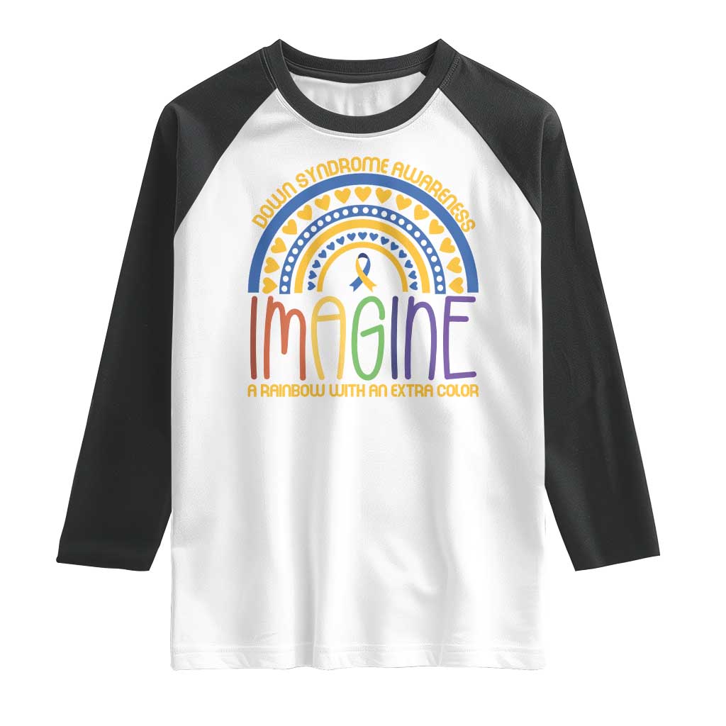 Down Syndrome Awareness Raglan Shirt Imagine A Rainbow With An Extra Color Heart Rainbow TS11 White Black Print Your Wear
