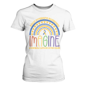Down Syndrome Awareness T Shirt For Women Imagine A Rainbow With An Extra Color Heart Rainbow TS11 White Print Your Wear