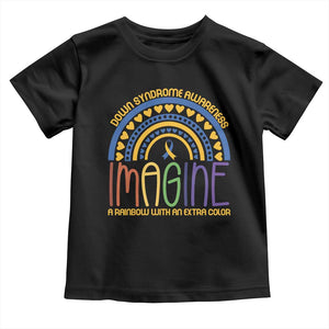 Down Syndrome Awareness Toddler T Shirt Imagine A Rainbow With An Extra Color Heart Rainbow TS11 Black Print Your Wear
