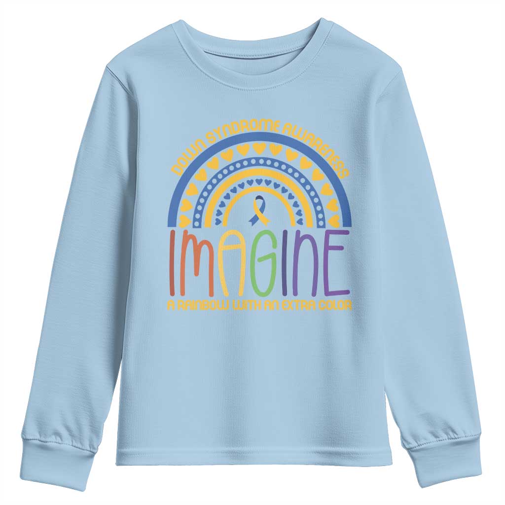 Down Syndrome Awareness Youth Sweatshirt Imagine A Rainbow With An Extra Color Heart Rainbow TS11 Light Blue Print Your Wear