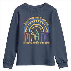 Down Syndrome Awareness Youth Sweatshirt Imagine A Rainbow With An Extra Color Heart Rainbow TS11 Navy Print Your Wear