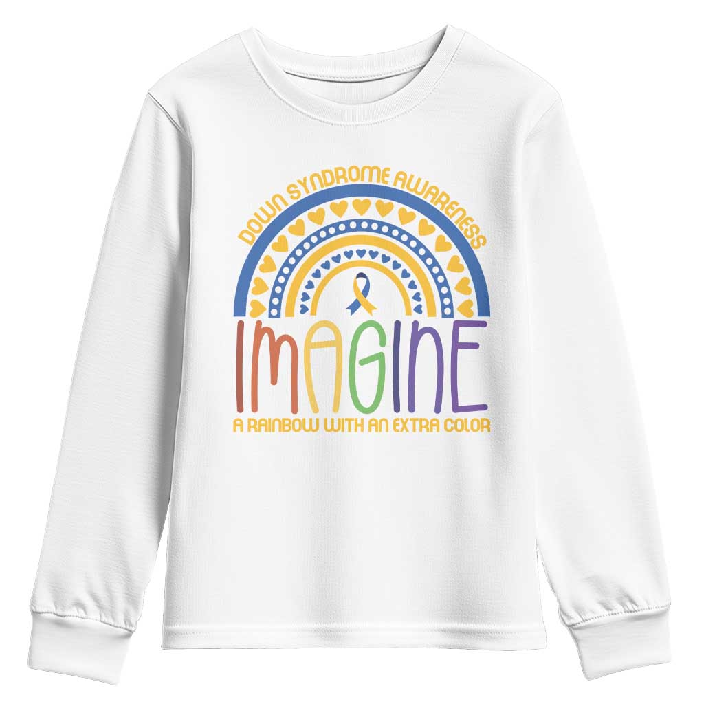 Down Syndrome Awareness Youth Sweatshirt Imagine A Rainbow With An Extra Color Heart Rainbow TS11 White Print Your Wear