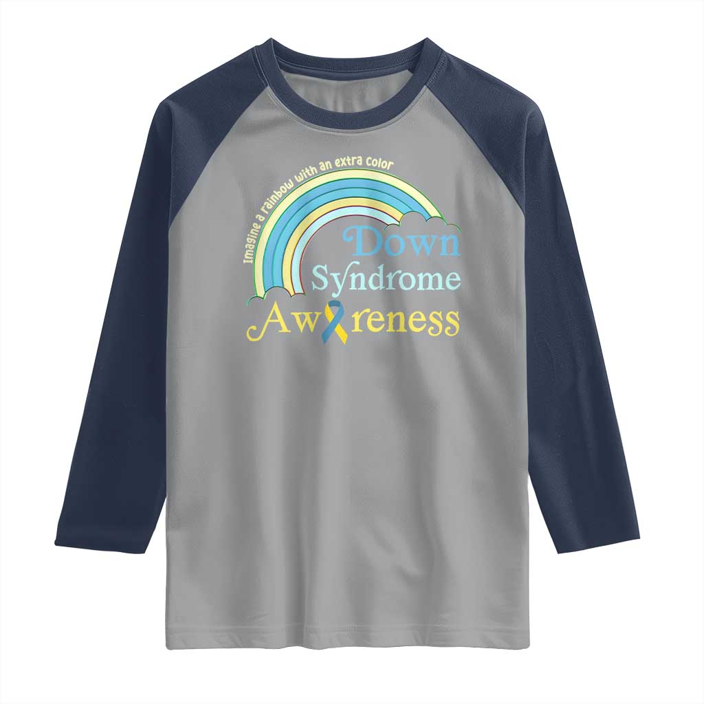Down Syndrome Awareness Raglan Shirt Imagine A Rainbow With An Extra Color TS11 Sport Gray Navy Print Your Wear