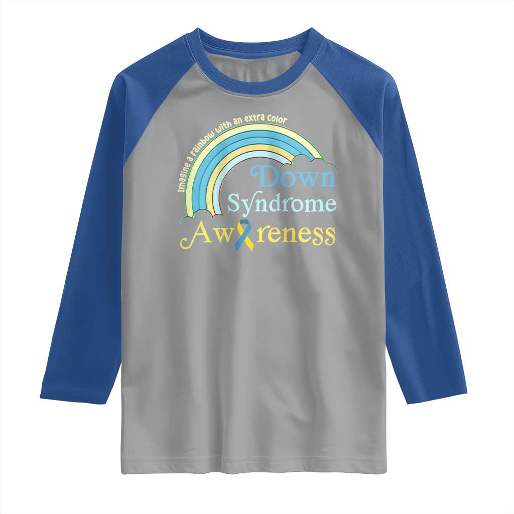 Down Syndrome Awareness Raglan Shirt Imagine A Rainbow With An Extra Color TS11 Sport Gray Royal Print Your Wear