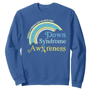 Down Syndrome Awareness Sweatshirt Imagine A Rainbow With An Extra Color TS11 Royal Blue Print Your Wear
