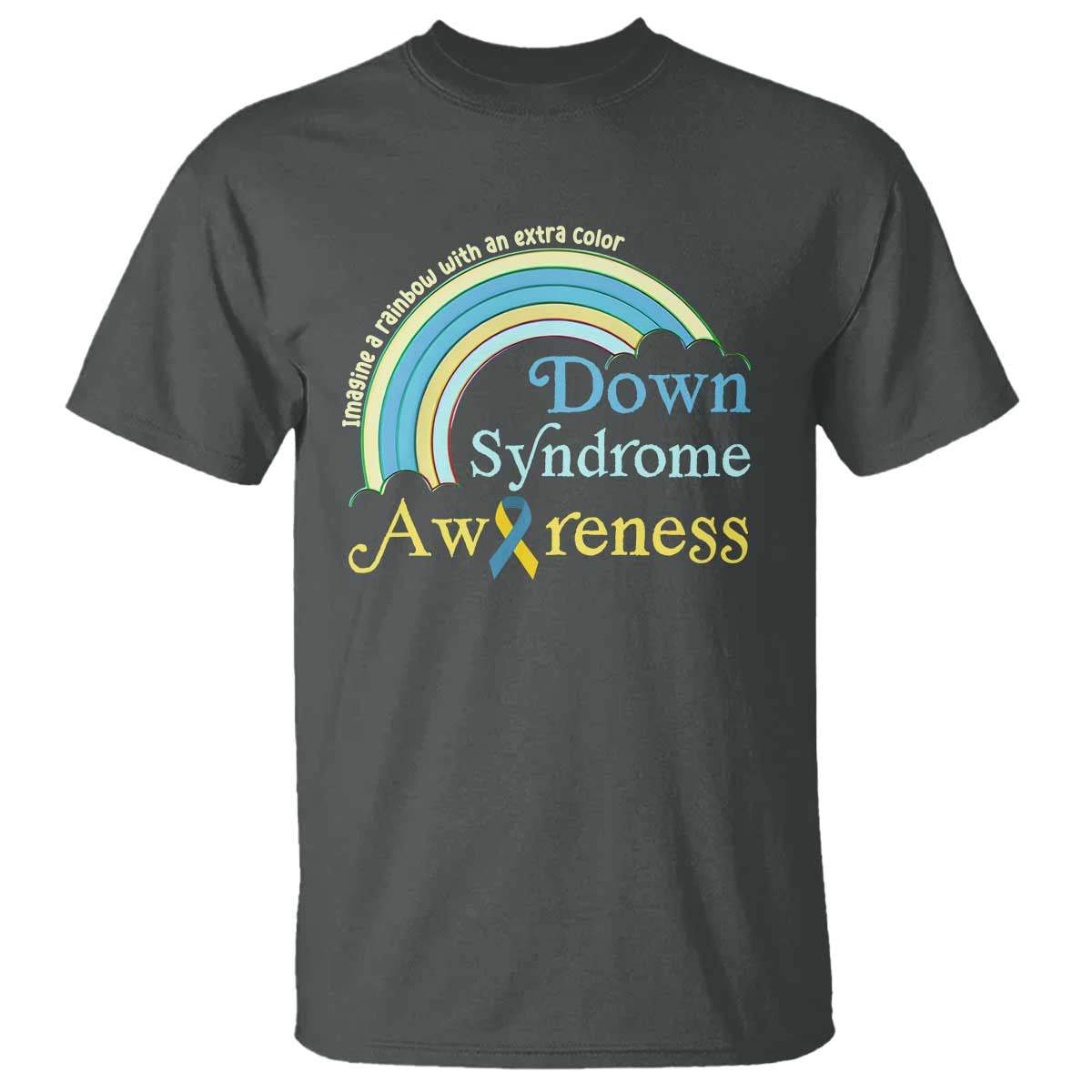 Down Syndrome Awareness T Shirt Imagine A Rainbow With An Extra Color TS11 Dark Heather Print Your Wear
