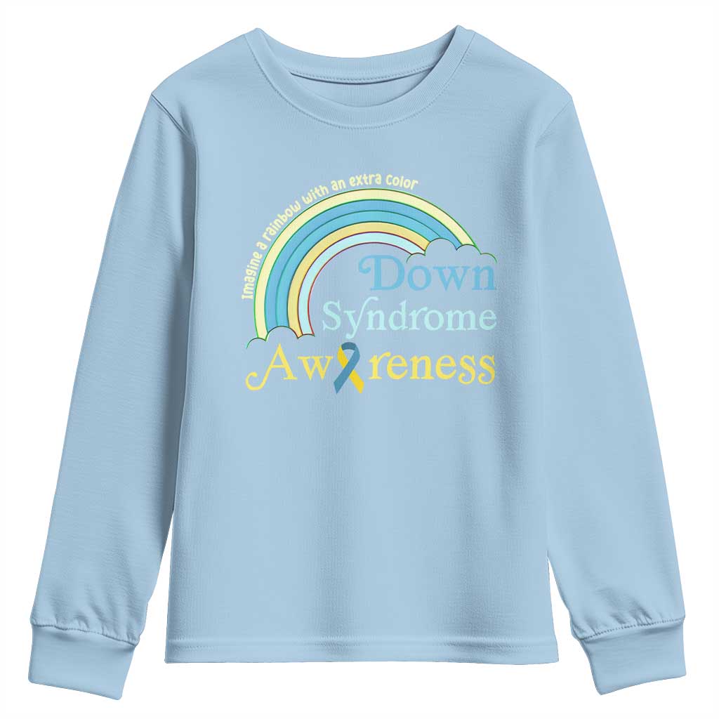 Down Syndrome Awareness Youth Sweatshirt Imagine A Rainbow With An Extra Color TS11 Light Blue Print Your Wear