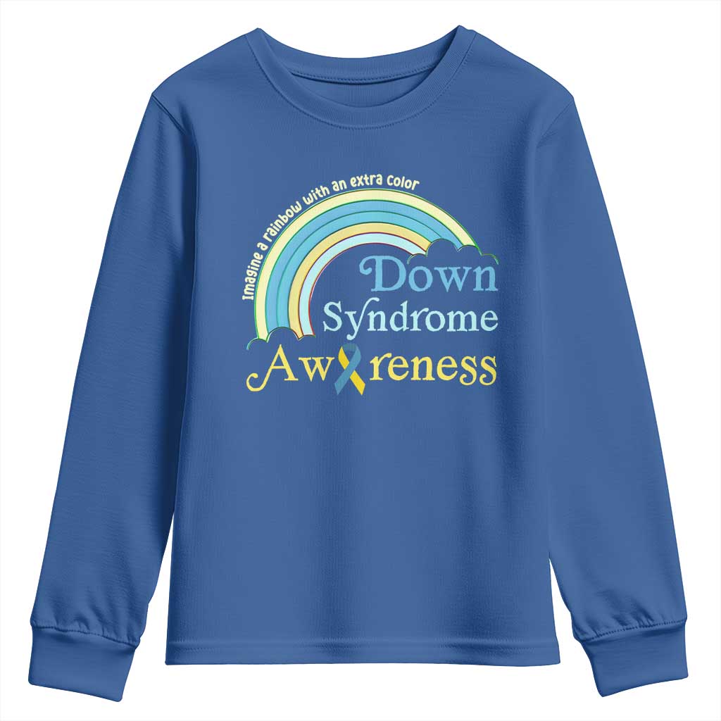 Down Syndrome Awareness Youth Sweatshirt Imagine A Rainbow With An Extra Color TS11 Royal Blue Print Your Wear