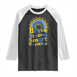Down Syndrome Awareness Raglan Shirt Brave Strong Smart Capable Rainbow TS11 Black White Print Your Wear