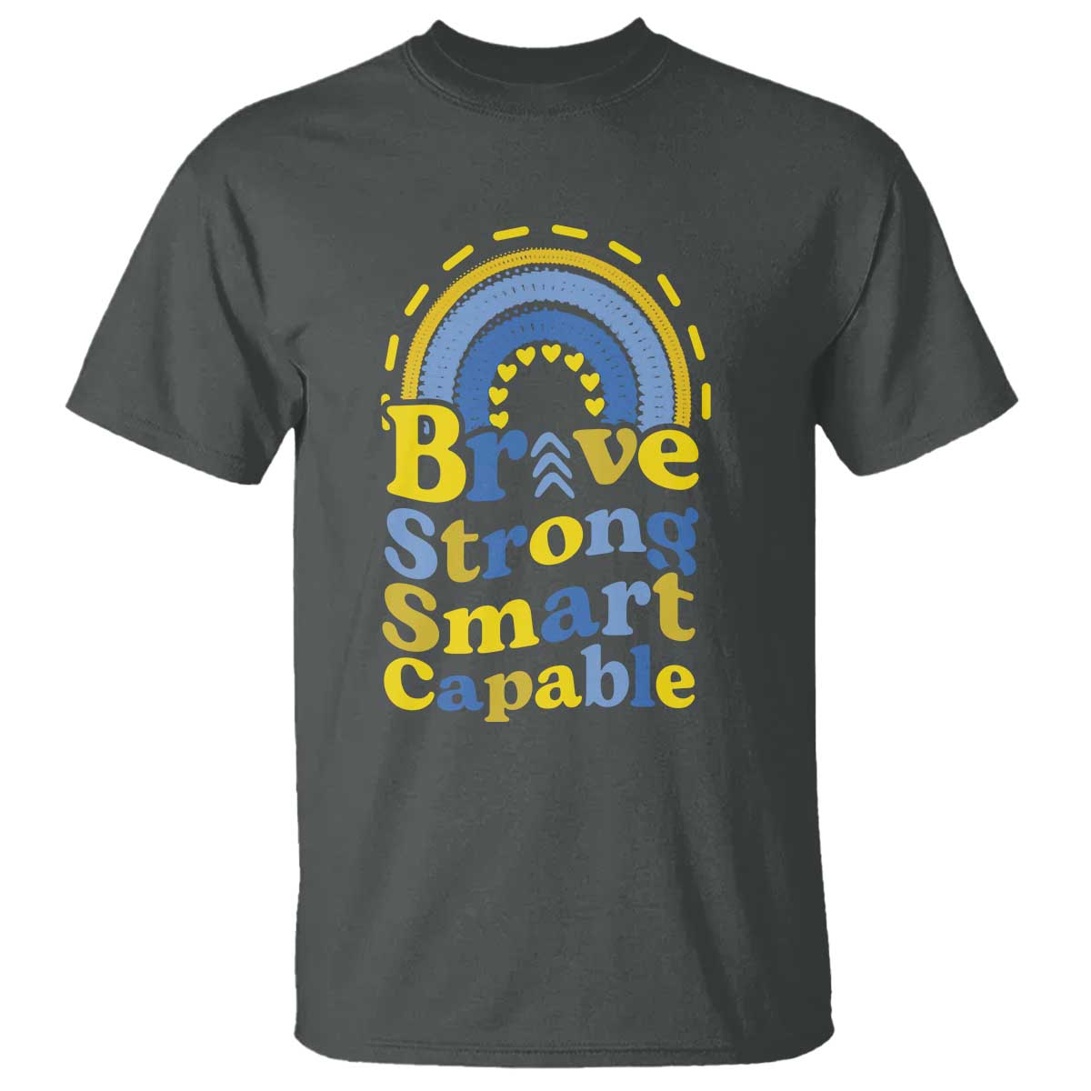 Down Syndrome Awareness T Shirt Brave Strong Smart Capable Rainbow TS11 Dark Heather Print Your Wear