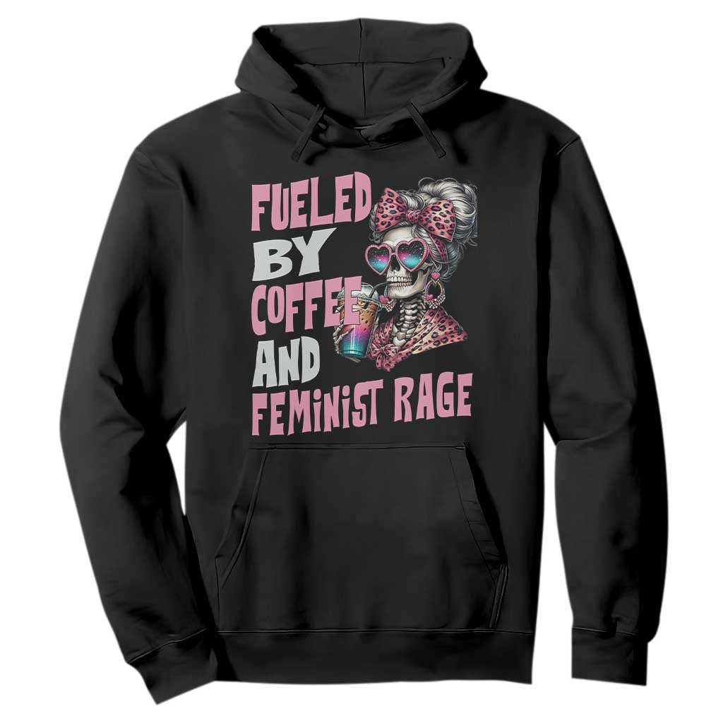 Fueled By Coffee And Feminist Rage Hoodie Feminism Coffee Lovers TS11 Black Print Your Wear