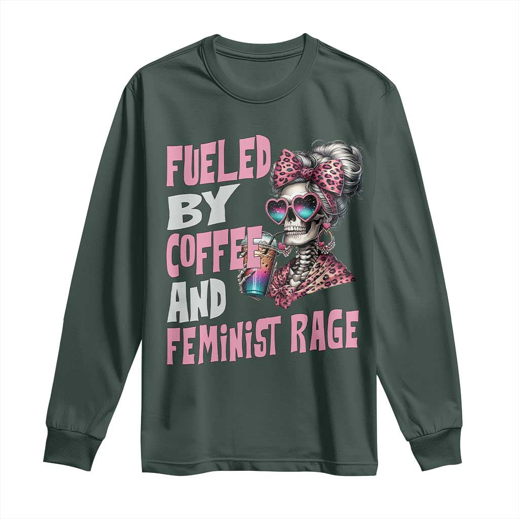 Fueled By Coffee And Feminist Rage Long Sleeve Shirt Feminism Coffee Lovers TS11 Dark Forest Green Print Your Wear