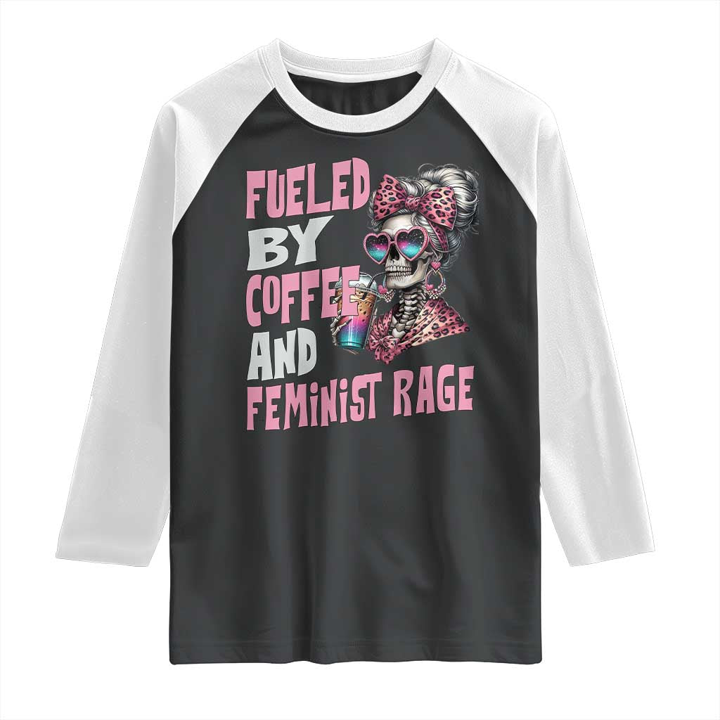 Fueled By Coffee And Feminist Rage Raglan Shirt Feminism Coffee Lovers TS11 Black White Print Your Wear