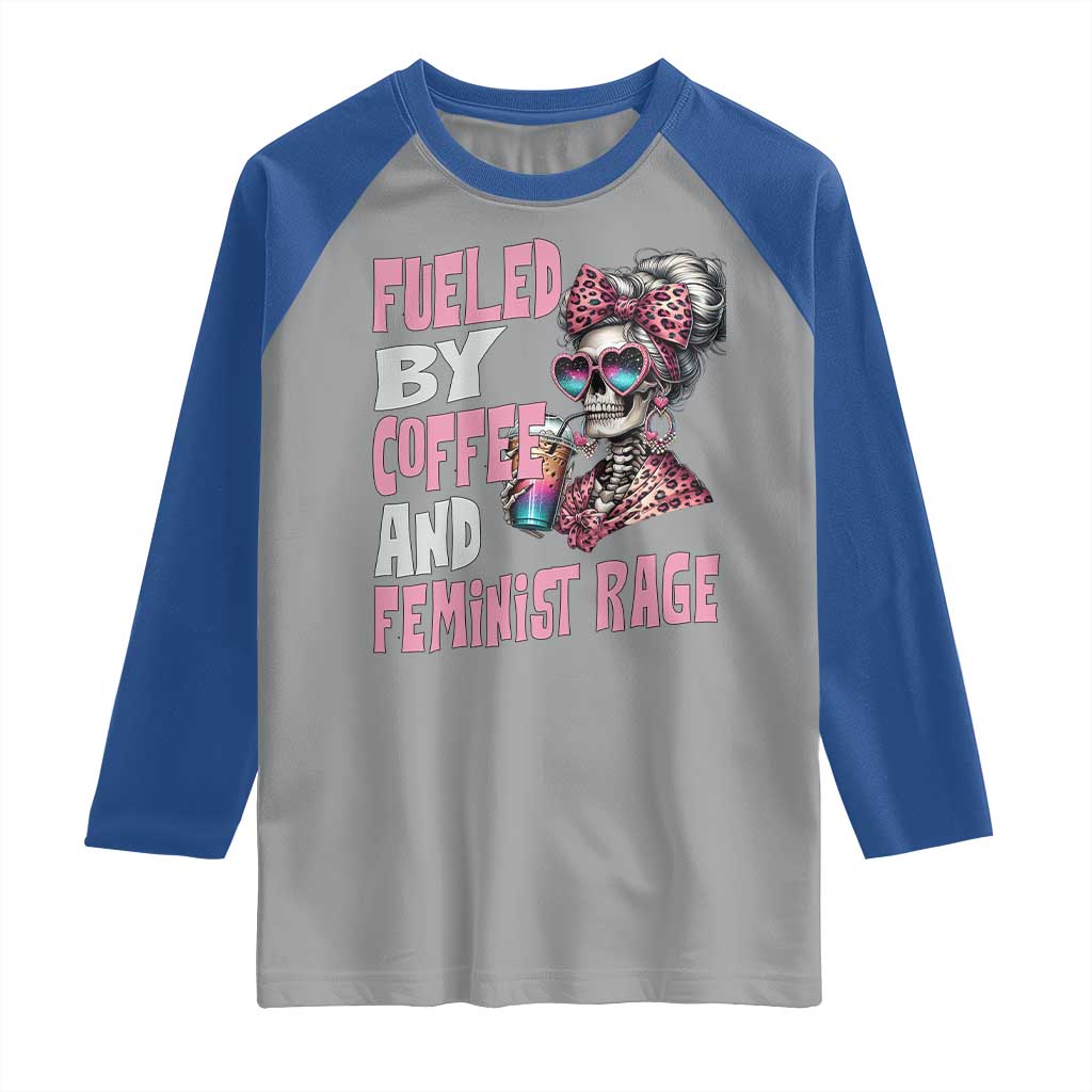 Fueled By Coffee And Feminist Rage Raglan Shirt Feminism Coffee Lovers TS11 Sport Gray Royal Print Your Wear