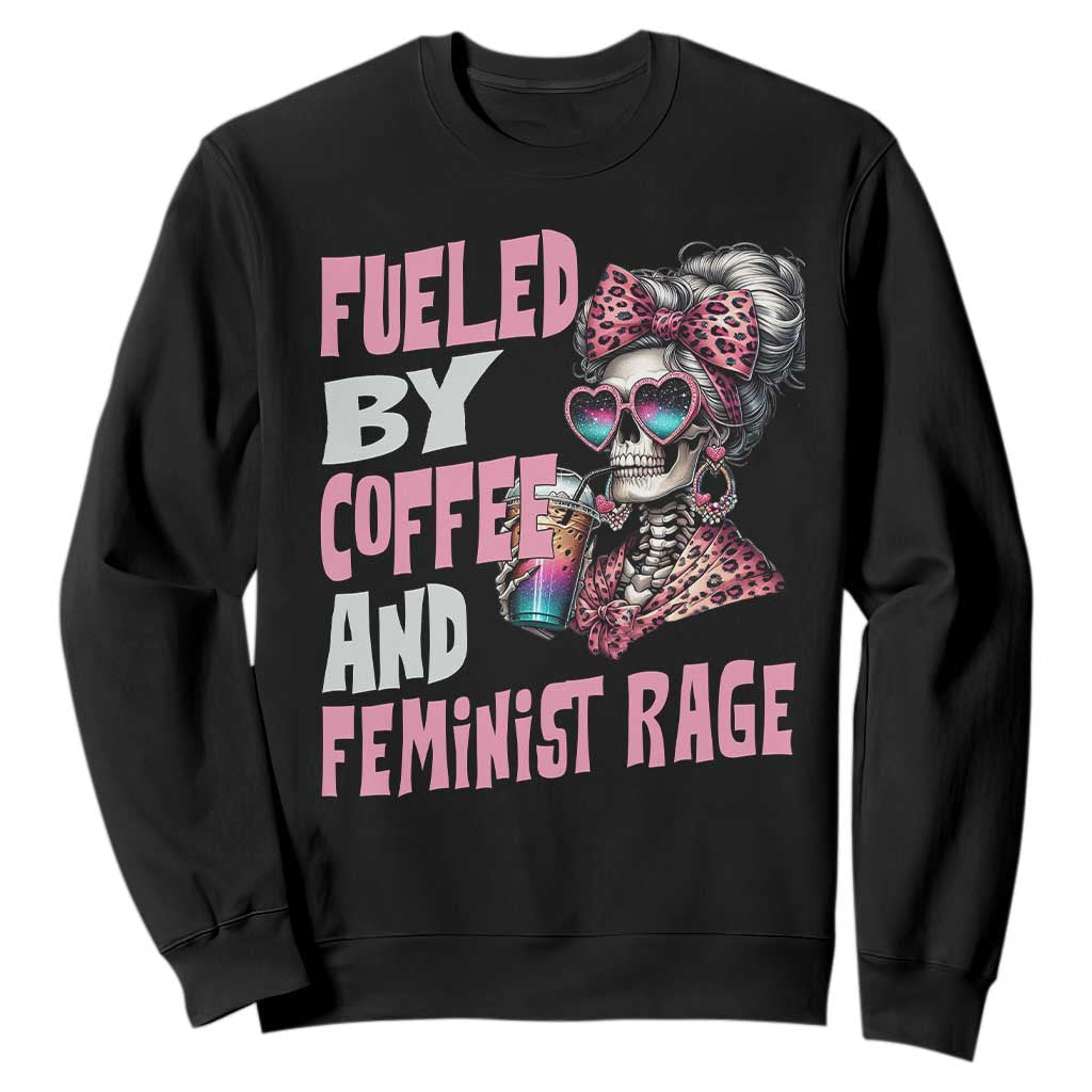 Fueled By Coffee And Feminist Rage Sweatshirt Feminism Coffee Lovers TS11 Black Print Your Wear