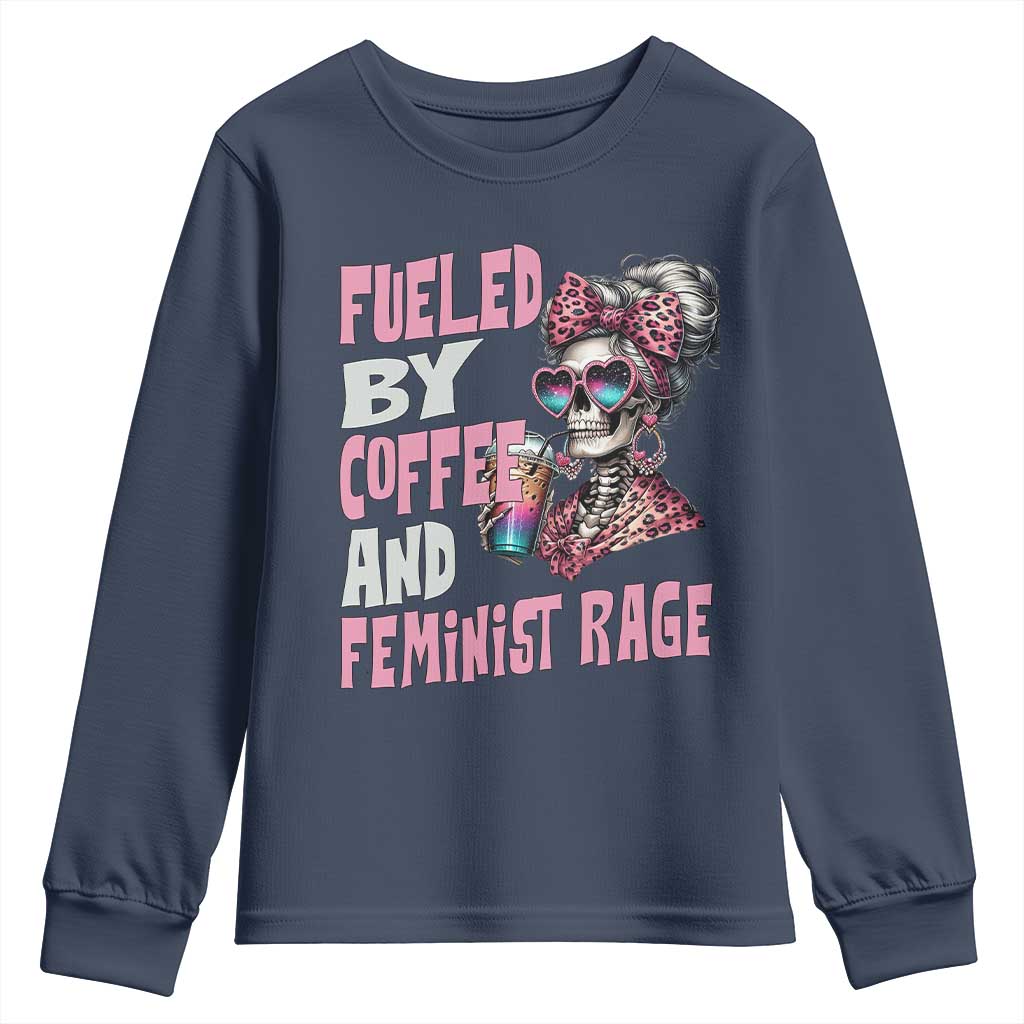 Fueled By Coffee And Feminist Rage Youth Sweatshirt Feminism Coffee Lovers TS11 Navy Print Your Wear