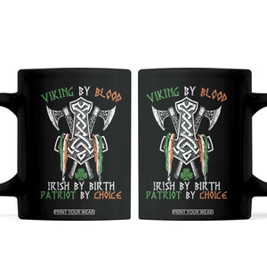 Viking By Blood Irish By Birth Patriot By Choice Coffee Mug Irish Viking Axes Celtic Knot TS11 Black Print Your Wear