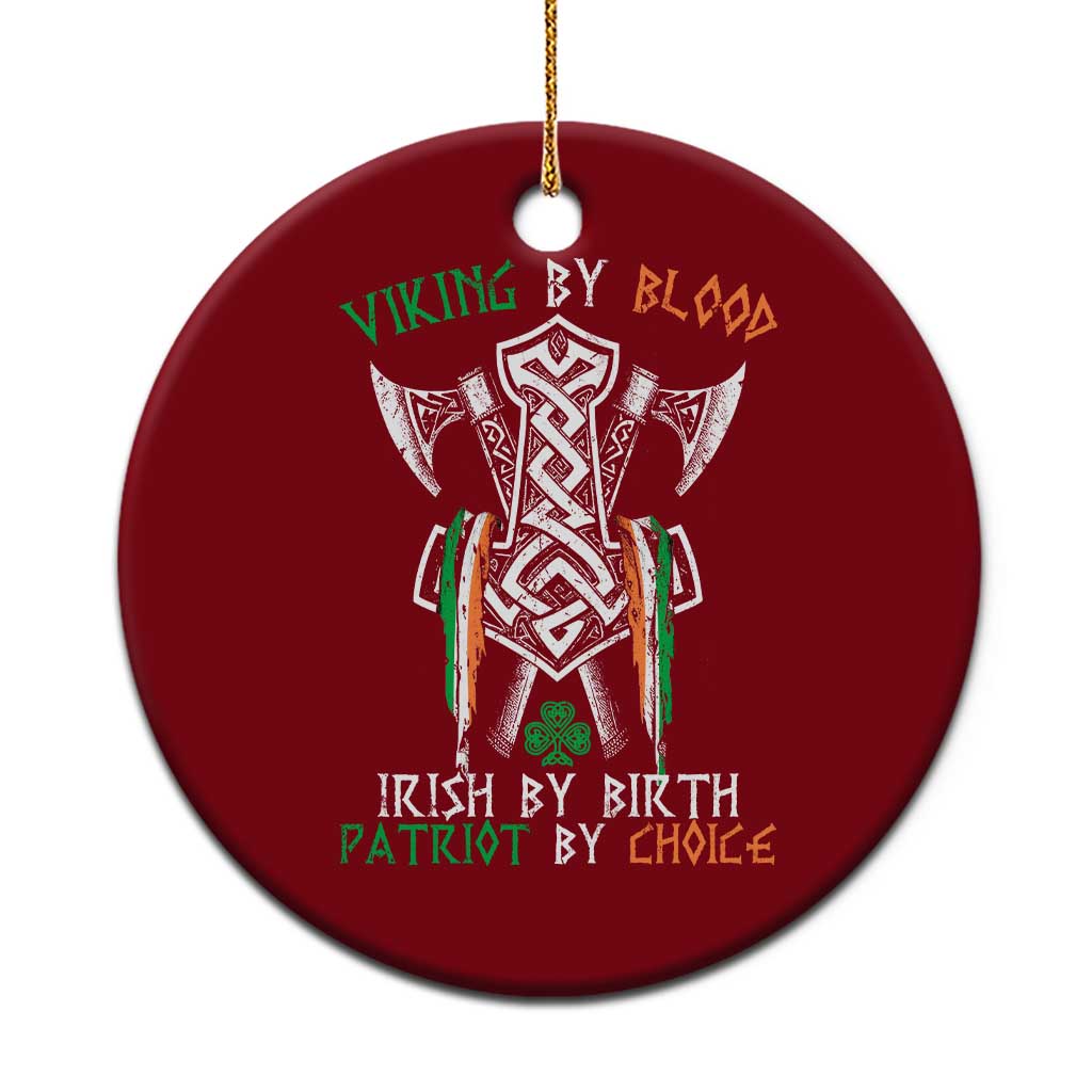 Viking By Blood Irish By Birth Patriot By Choice Ceramic Ornament Irish Viking Axes Celtic Knot TS11 1pc Red Print Your Wear