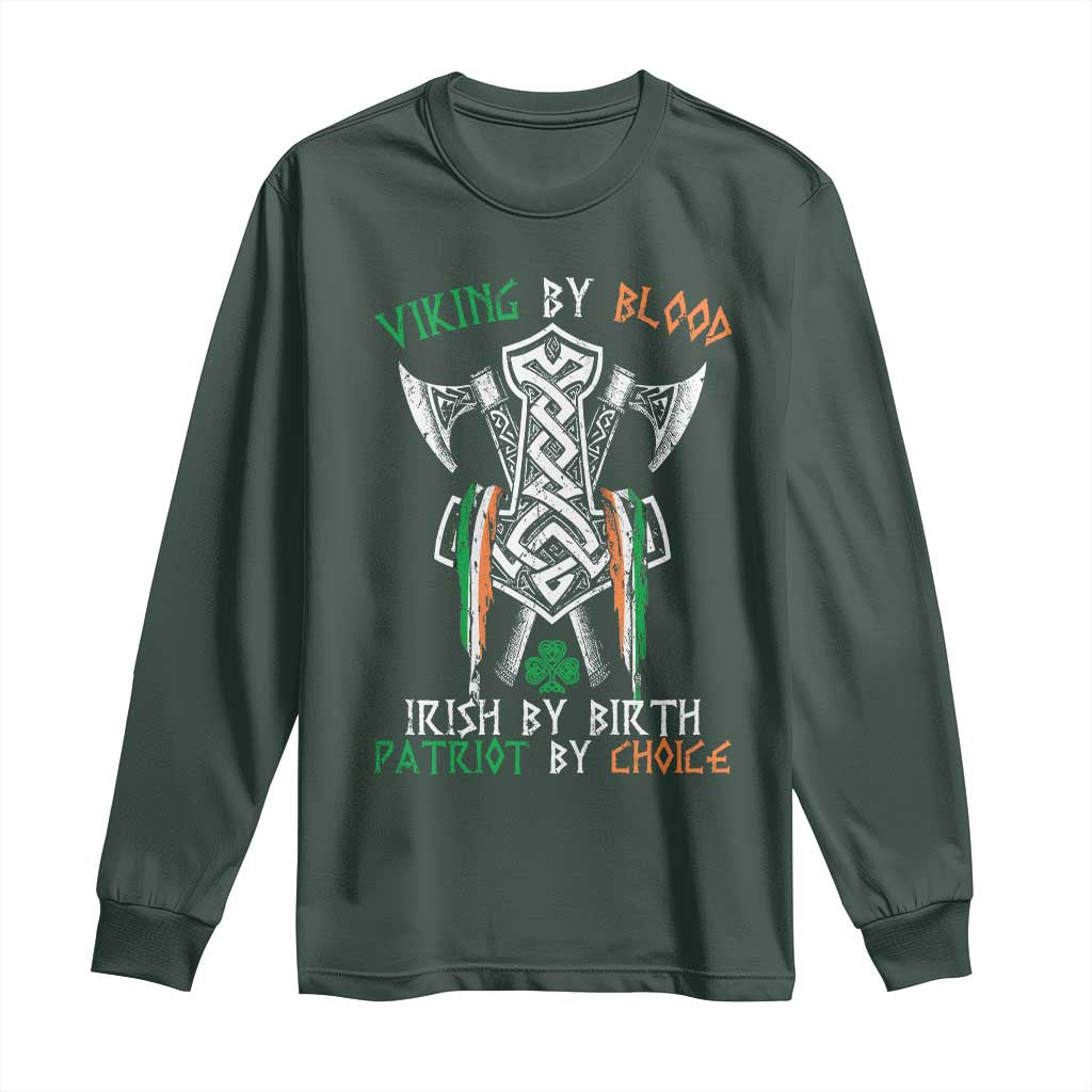 Viking By Blood Irish By Birth Patriot By Choice Long Sleeve Shirt Irish Viking Axes Celtic Knot TS11 Dark Forest Green Print Your Wear