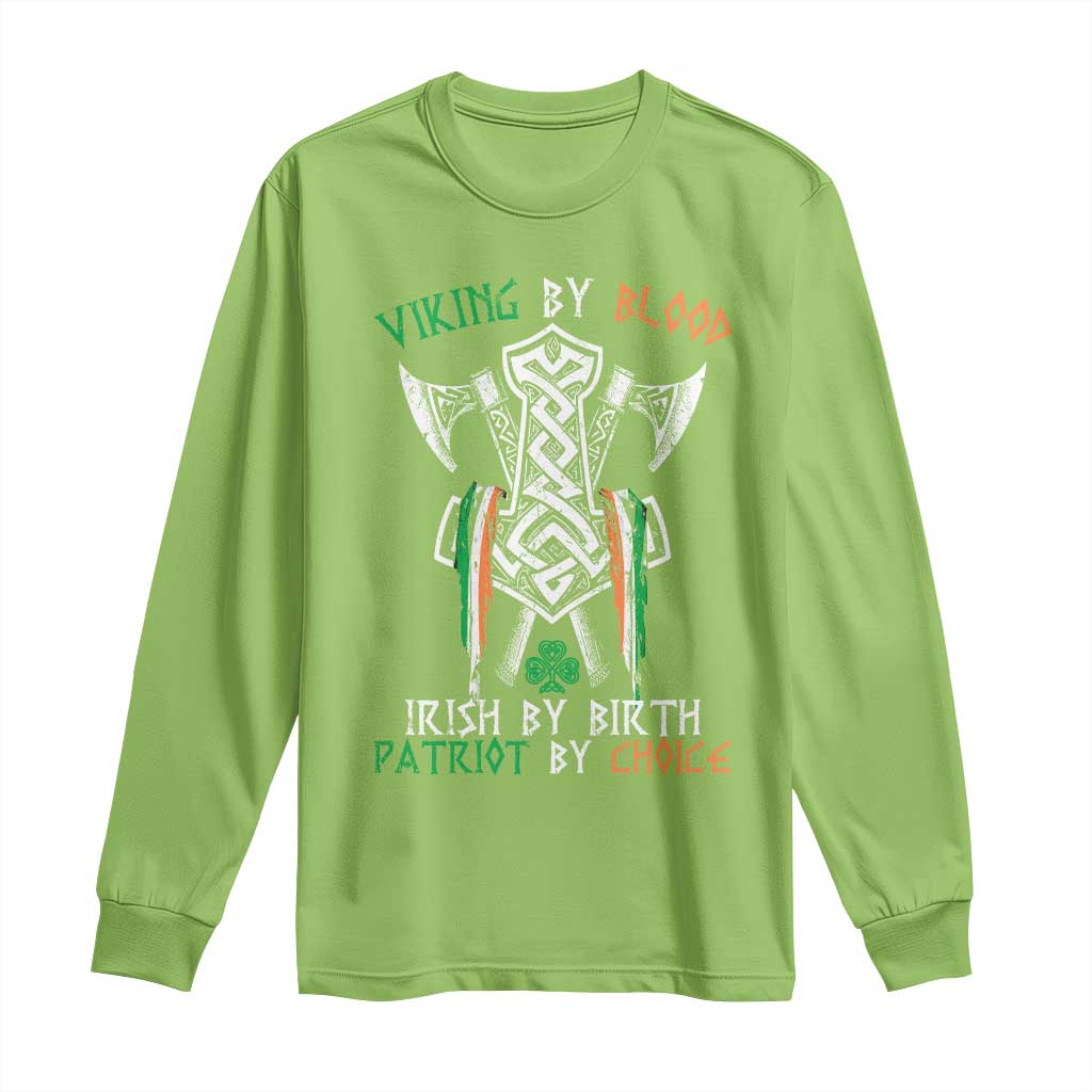Viking By Blood Irish By Birth Patriot By Choice Long Sleeve Shirt Irish Viking Axes Celtic Knot TS11 Lime Print Your Wear