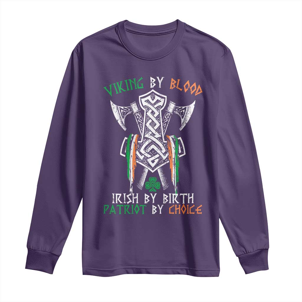 Viking By Blood Irish By Birth Patriot By Choice Long Sleeve Shirt Irish Viking Axes Celtic Knot TS11 Purple Print Your Wear