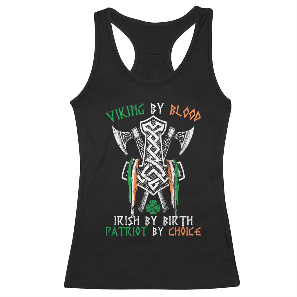 Viking By Blood Irish By Birth Patriot By Choice Racerback Tank Top Irish Viking Axes Celtic Knot TS11 Black Print Your Wear