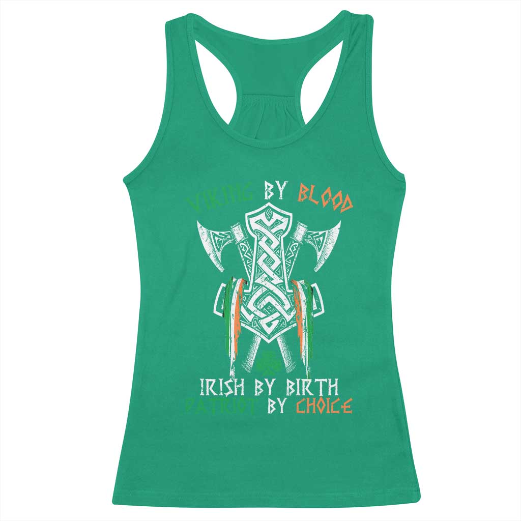 Viking By Blood Irish By Birth Patriot By Choice Racerback Tank Top Irish Viking Axes Celtic Knot TS11 Irish Green Print Your Wear
