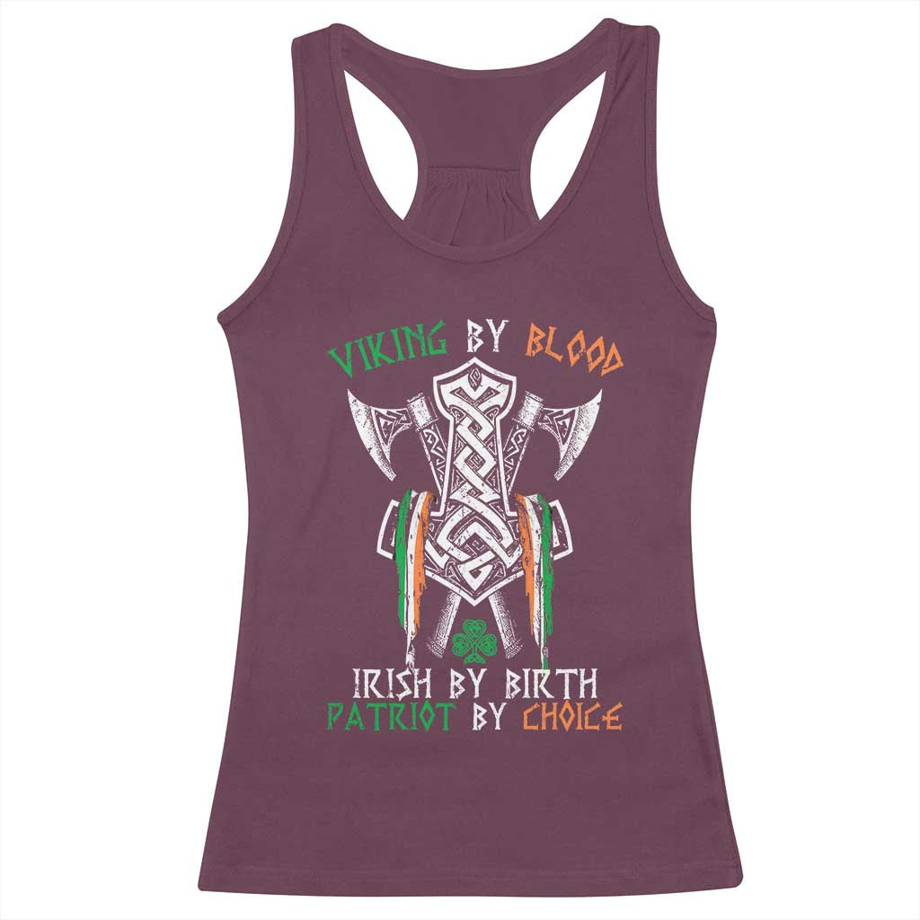 Viking By Blood Irish By Birth Patriot By Choice Racerback Tank Top Irish Viking Axes Celtic Knot TS11 Maroon Print Your Wear