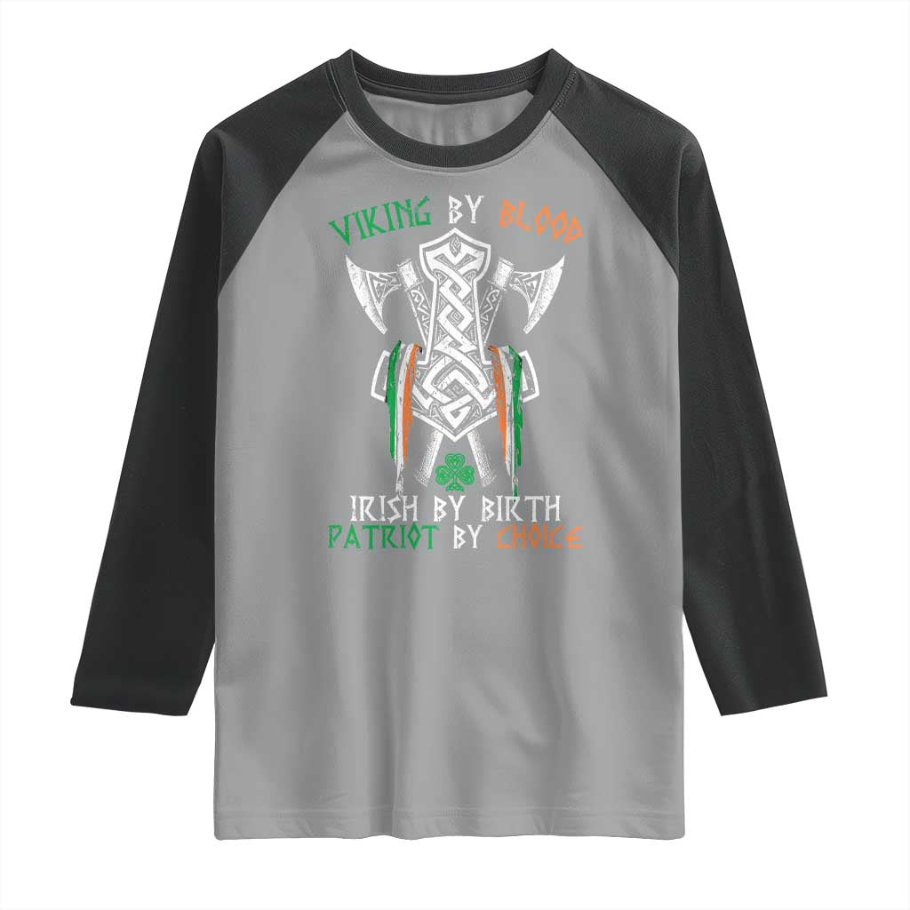 Viking By Blood Irish By Birth Patriot By Choice Raglan Shirt Irish Viking Axes Celtic Knot TS11 Sport Gray Black Print Your Wear
