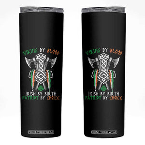 Viking By Blood Irish By Birth Patriot By Choice Skinny Tumbler Irish Viking Axes Celtic Knot TS11 Black Print Your Wear