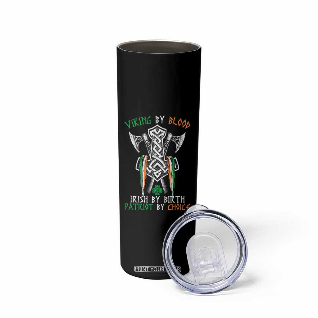 Viking By Blood Irish By Birth Patriot By Choice Skinny Tumbler Irish Viking Axes Celtic Knot TS11 Print Your Wear