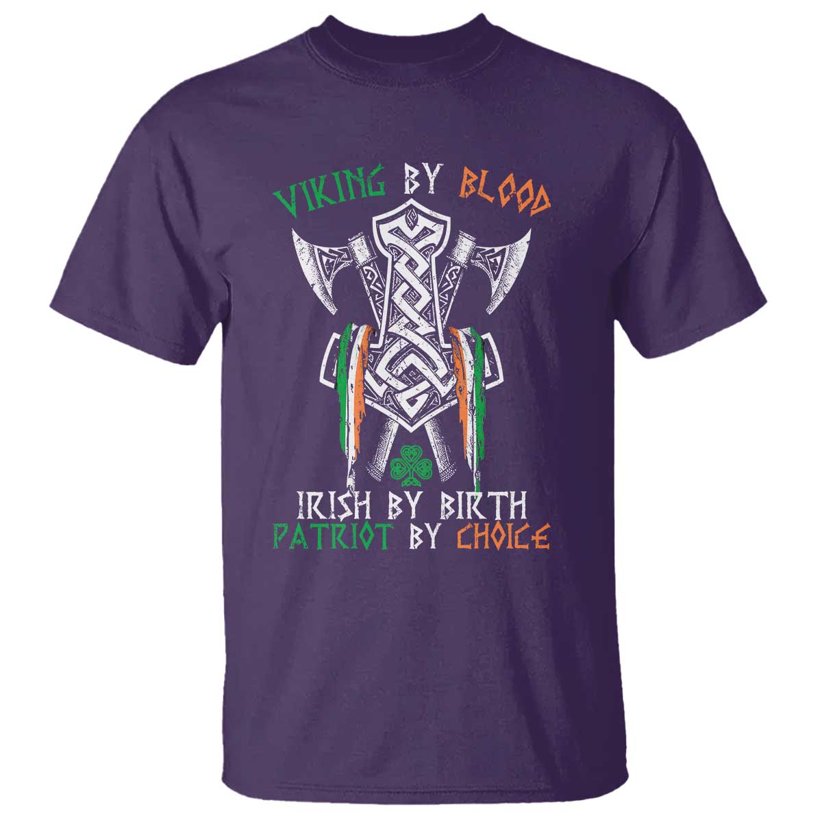 Viking By Blood Irish By Birth Patriot By Choice T Shirt Irish Viking Axes Celtic Knot TS11 Purple Print Your Wear