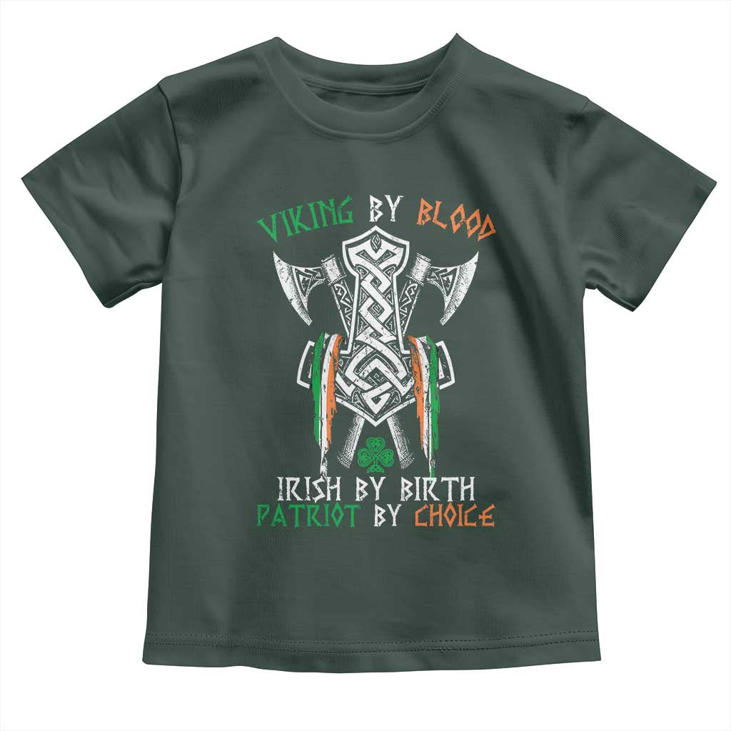 Viking By Blood Irish By Birth Patriot By Choice Toddler T Shirt Irish Viking Axes Celtic Knot TS11 Dark Forest Green Print Your Wear