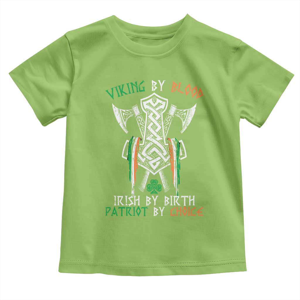 Viking By Blood Irish By Birth Patriot By Choice Toddler T Shirt Irish Viking Axes Celtic Knot TS11 Lime Print Your Wear
