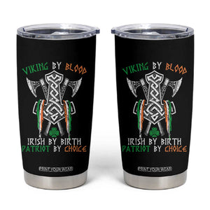 Viking By Blood Irish By Birth Patriot By Choice Tumbler Cup Irish Viking Axes Celtic Knot TS11 Black Print Your Wear