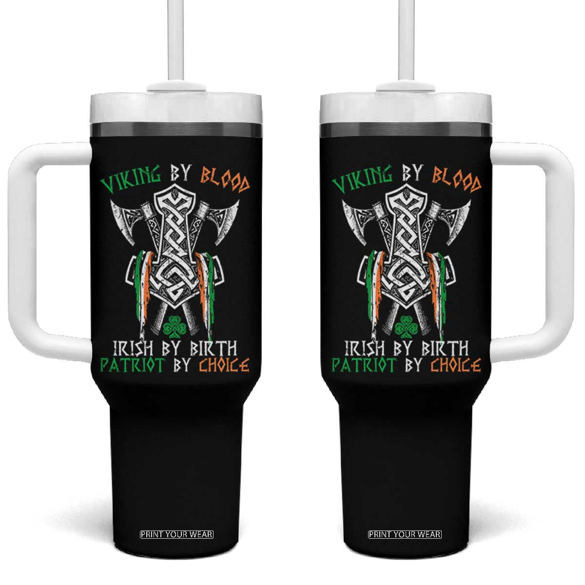 Viking By Blood Irish By Birth Patriot By Choice Tumbler With Handle Irish Viking Axes Celtic Knot TS11 One Size: 40 oz Black Print Your Wear